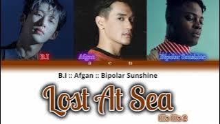B.I ft. Afgan & Bipolar Sunshine  - Lost At Sea (Illa Illa 2) (Color Coded Lyrics ENG/INDO) by. aen