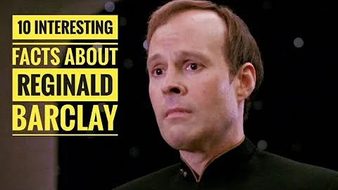10 Interesting Facts About Reginald Barclay From S...