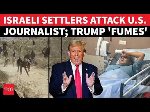Trump Fury HITS Netanyahu As Israeli Settlers ATTACK American Journalist In West Bank Clashes