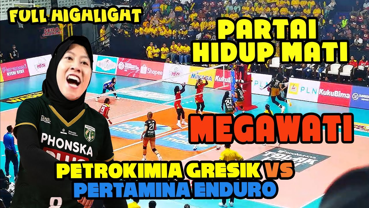 Partai Hidup Mati Megawati bersama Petrokimia Gresik vs Pertamina Enduro. Menegangkan