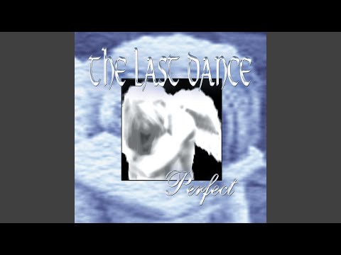 The Last Dance — Perfect