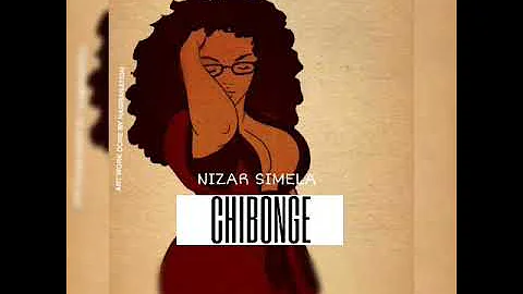 NIZAR SIMELA - CHIBONGE           (OFFICIAL AUDIO)
