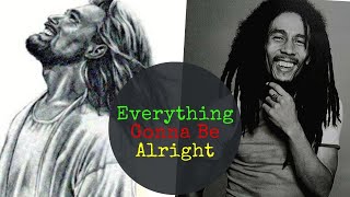 Jesus and Bob Morley Collaboration: Everything Gonna Be Alright
