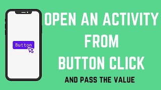 How to open a new Activity from a Button click? and How to Pass the value to another Activity?