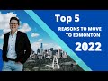 Top 5 reasons to move to edmonton in 2022