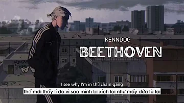 Vietsub | Beethoven – Kenndog | Nhạc Hot TikTok | Lyrics Video