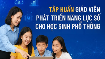 Tập huấn triển khai phát triển năng lực số cho học sinh phổ thông