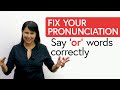 Understanding the Pronunciation of 'or'