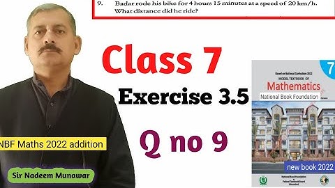 Class 7 Exercise 3.5 Q no 9 Ex 3.5 Time  Speed Distance NBF Maths Sir Nadeem Munawar