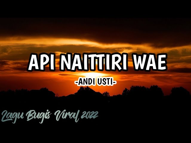API NAITTIRI WAE - Supri Ririn || Andi Usti. Lagu Bugis Viral 2022. class=
