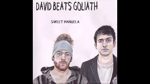 David Beats Goliath - Sweet Manuela
