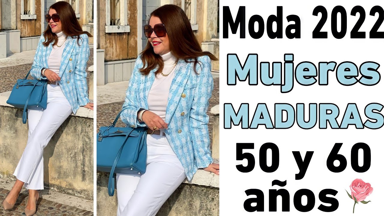 2022 TENDENCIAS EN ROPA PARA DE 50 Y 60 AÑOS MODA MUJER MADURA - YouTube