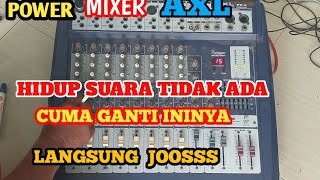POWER mixer  AXL.hidup tidak Ada suara@kasorichanel7030