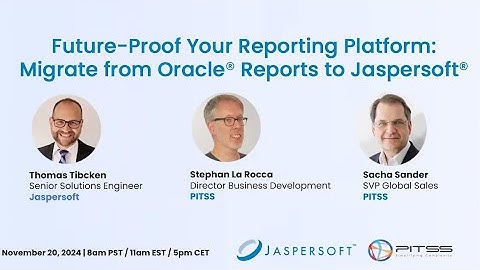 Future-Proof Your Reporting Platform: Migrate from Oracle Reports to Jaspersoft