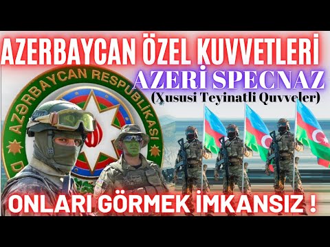 ONLARI YENMEK İMKANSIZ! AZERBAYCAN “ÖZEL KUVVETLERİ ! AZERİ SPECNAZ -Xüsusi Təyinatlı Qüvvələr!
