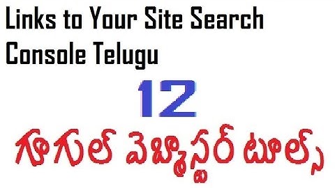 Links to Your Site Search Console Telugu - Google webmaster tools in Telugu-vlr training