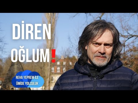 DİREN OĞLUM !
