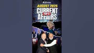 August 2025 Top 5 Current Affairs #AugustCurrentAffairs