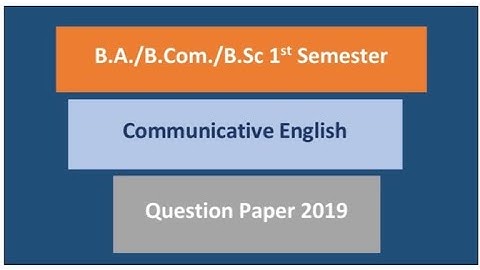 Dibrugarh University|B.A./B.Com/B.Sc.|Honours|1stSemester|Communicative English|QuestionPaper 2019
