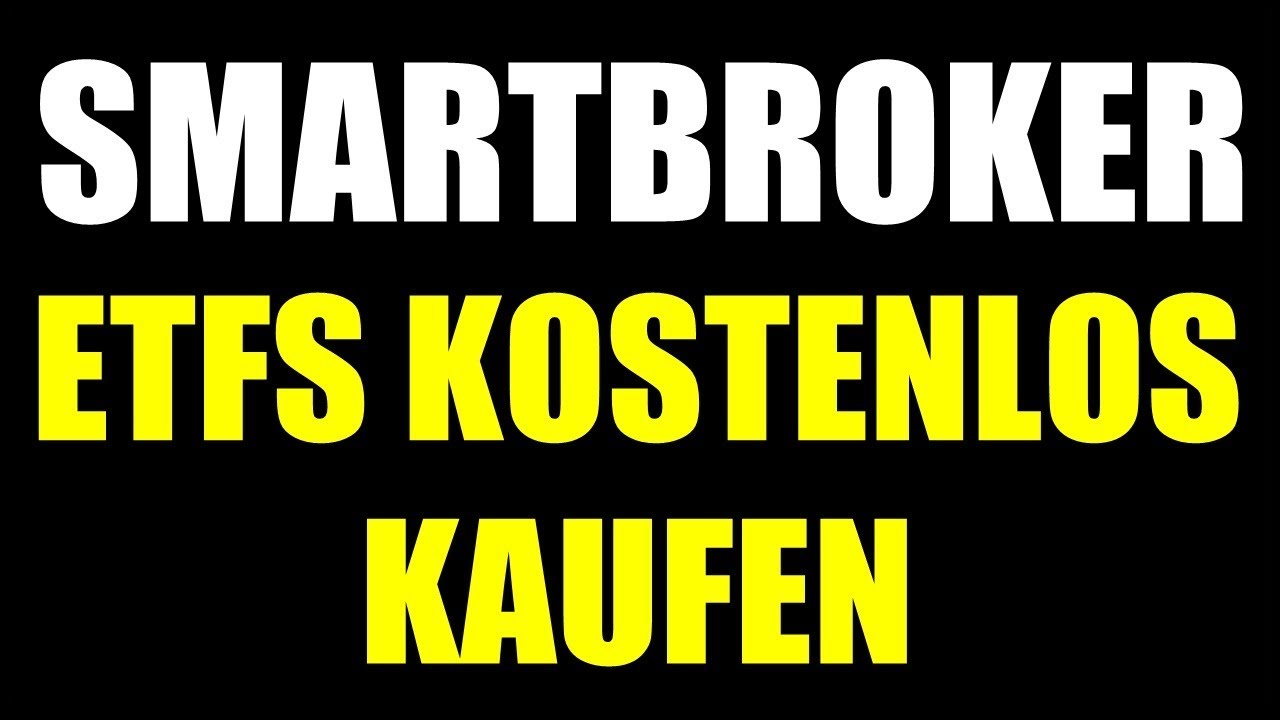 ? SMARTBROKER ETFS KOSTENLOS KAUFEN ? SMARTBROKER ETF TEST ? WELCHE ETFS GIBT ES BEI SMARTBROKER ...