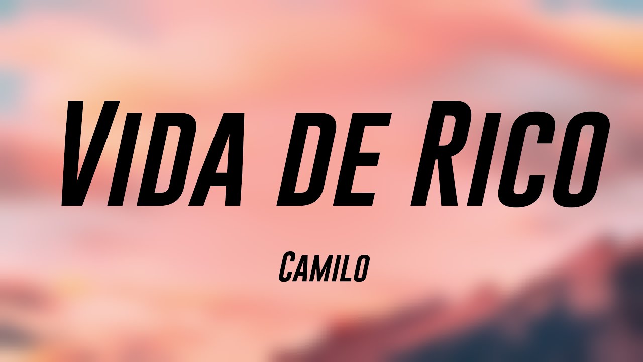 Vida de Rico - Camilo [Letra] 🦗 - YouTube