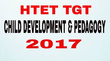 HTET TGT CHILD DEVELOPMENT & PEDAGOGY 2017