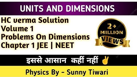 hc verma solutions| units and dimensions| neet | jee physics| class 11physics  chapter 1