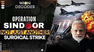 Operation Sindoor How It Differs From 2016 Surgical Strike, 2019 Balakot Airstrike Wion Decodes