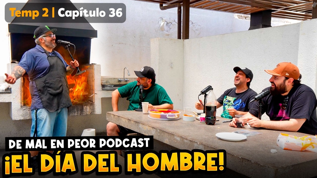Especial Dia del Hombre #36 Temp 2 De Mal en Peor Podcast