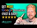 Get MORE Google Reviews (FAST &amp; EASY)