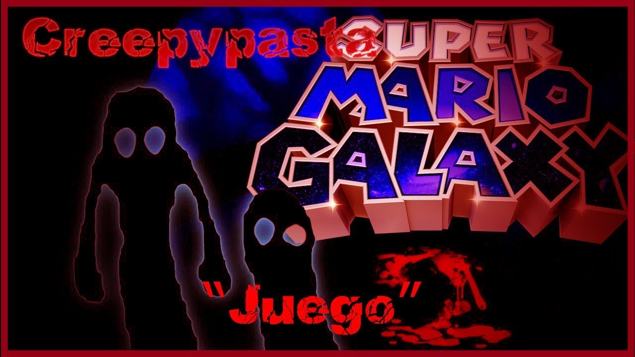 Creepypasta Super Mario Galaxy: 