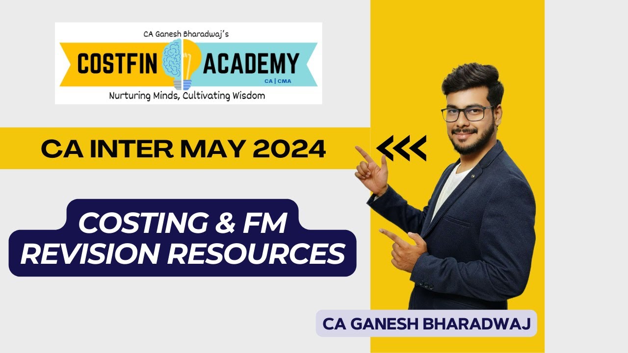 CA INTER MAY 2024 | REVISION RESOURCES | COSTING & FM | COSTFIN ACADEMY ...