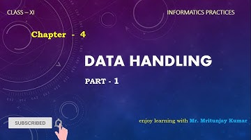 Class 11  Chapter-4  Data Handling  Part -1