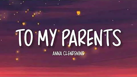 Anna Clendening - To My Parents (lyrics)