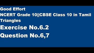 NCERT Grade 10||CBSE Class 10 - Triangles || Exercise No.6.2 Qu no.6,7- in Tamil