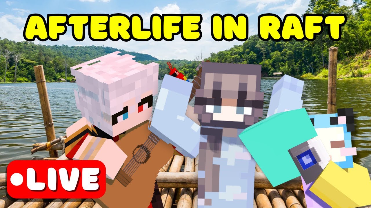 🔴 Life After Death Begins!┃Afterlife Raft Satu Nyawa【 RenNeedHealing ...