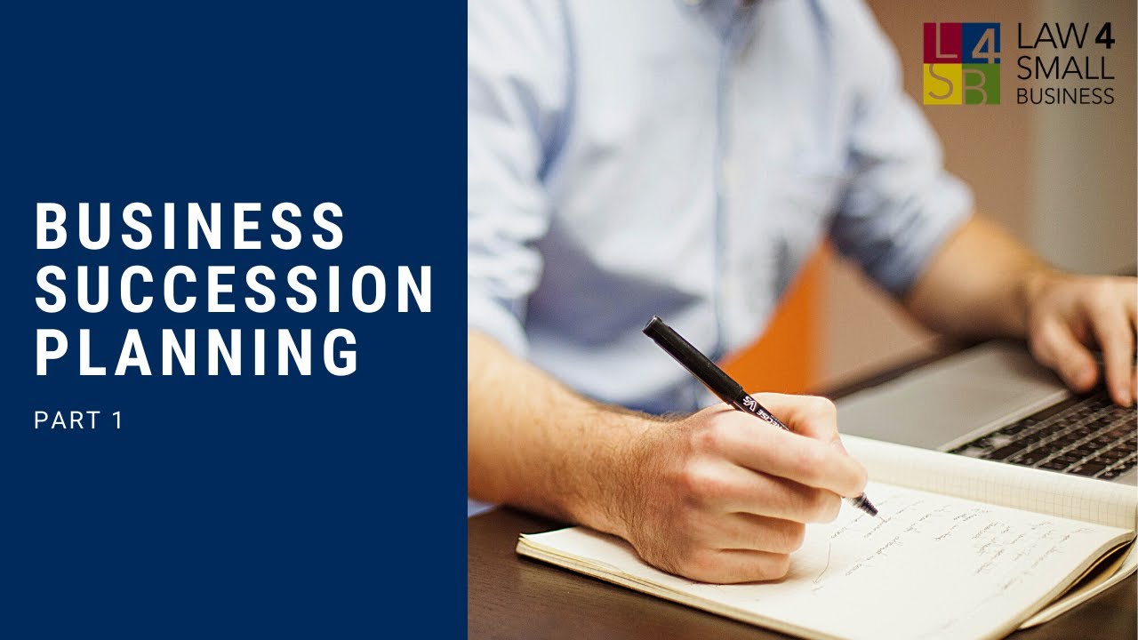 Business Succession Planning - Part 1 | Law 4 Small Business - YouTube