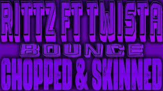 Rittz ft. Twista - Bounce [Chopped & Skinned Remix]