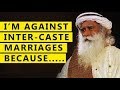 Sadhguru is Against Inter-caste Marriage – Find Out Why!