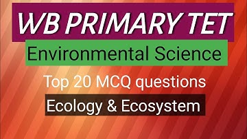 WB PRIMARY TET Environment Studies// Ecology and Ecosystem// Top 20 MCQ//