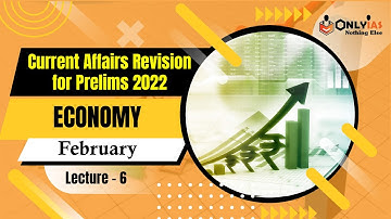 Economy | Lecture 6 | Prelims Revision 2022 | February 2022 | #UPSC | #CSE | #IAS