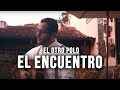 El Otro Polo | El Encuentro (Video Oficial)