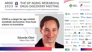 Eduardo Chini at ARDD2023: CD38 as a target for agerelated metabolic dysfunction from basic...