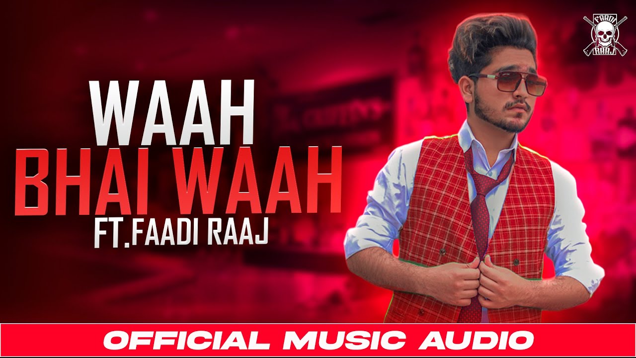 WaaH Bhai WaaH | Faadi Raaj | Romantic Song | Official Music Audio ...