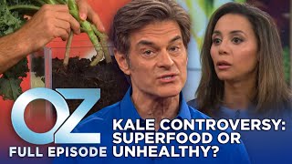 Dr. Oz | S7 | Ep 13 | Kale Controversy: Unhealthy or Superfood? The Truth Revealed! | Full Episode