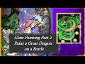 DIY Paint a Great Dragon on a Bottle - Part 2 [Glass Painting]