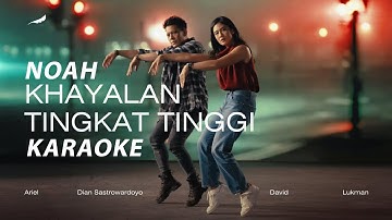 NOAH - Khayalan Tingkat Tinggi (Karaoke New Version HQ 2022)
