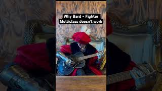Why Bard/Fighter doesn’t work #dungeonsanddragons