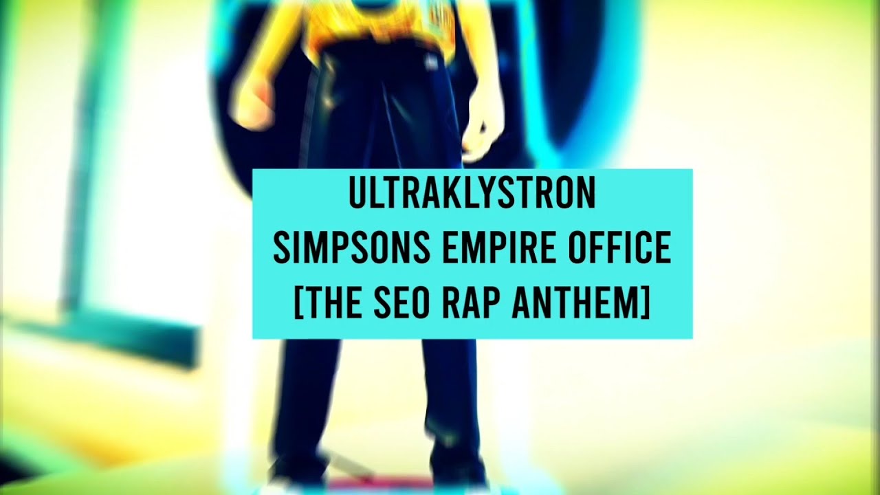 Ultraklystron - Simpsons Empire Office [The SEO Anthem]