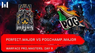 [Matches] Турнир Warface PRO.Masters. Day 9. Perfect.Major vs PogChamp.Major